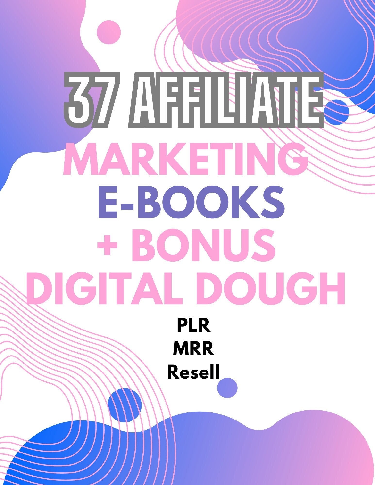 37 PLR E-Book Resell Rights, MRR, White Label Affiliate Marketing E-Book; Digital Product Starter Pack; Bonus Infographics. Discounted
